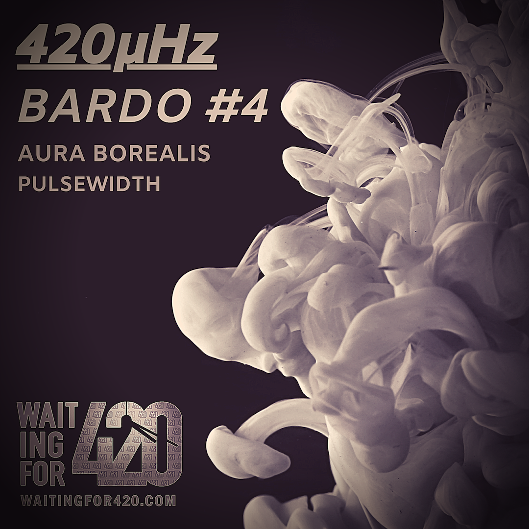 Aura Borealis guides us through a laid back mixtape for the 420μHz Bardo #4