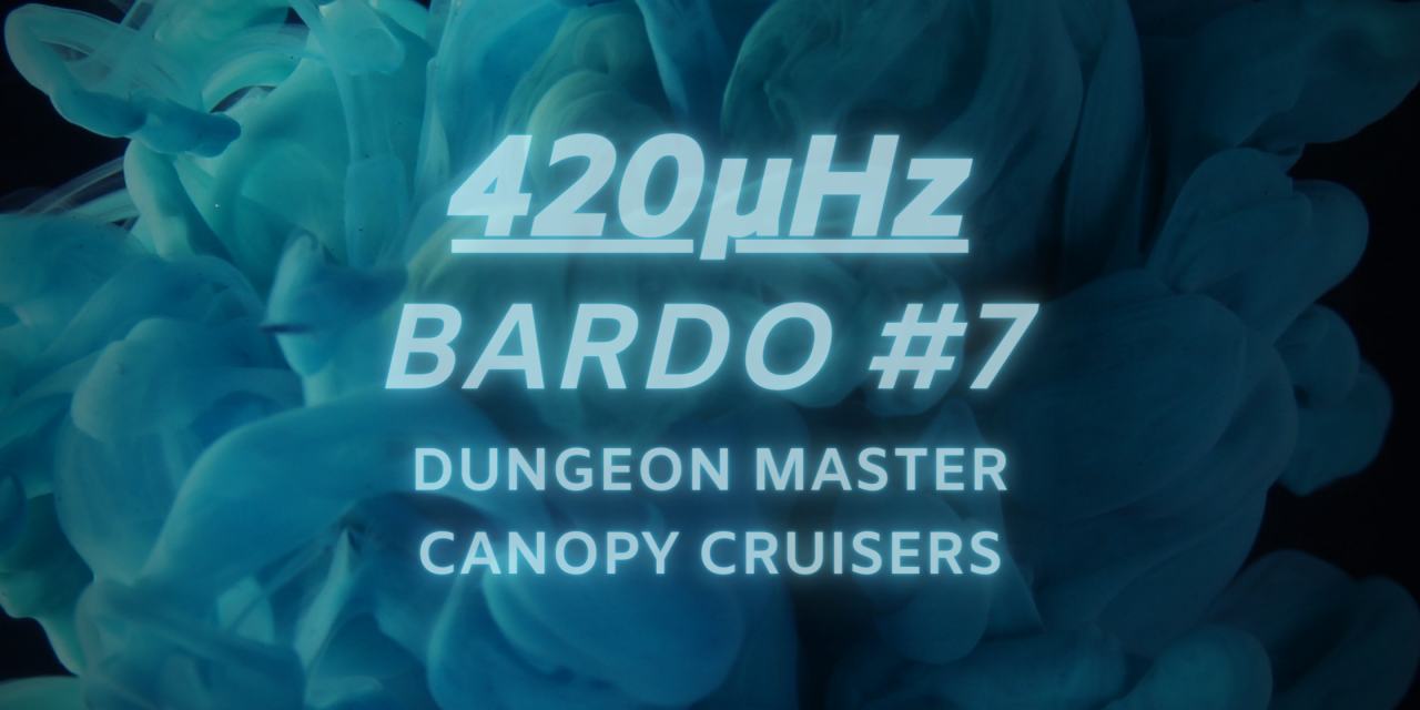 Dungeon Master Cruises Back To The 420μHz Podcast